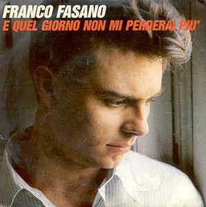 E Quel Giorno Non Mi Perderai Più - L'Amico - Vinile LP di Franco Fasano