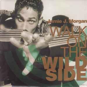 Jamie J. Morgan: Walk On The Wild Side - Vinile 7''