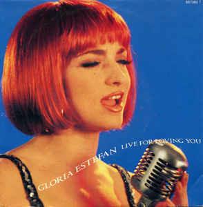 Live For Loving You - Vinile 7'' di Gloria Estefan