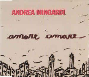 Amare, Amare - CD Audio di Andrea Mingardi