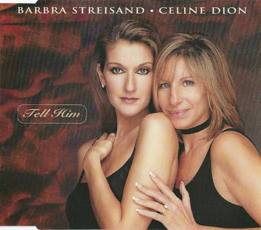 Tell Him - CD Audio di Céline Dion,Barbra Streisand