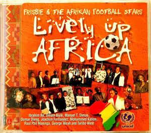 Frisbie & The African Football Stars: Lively Up Africa - CD Audio