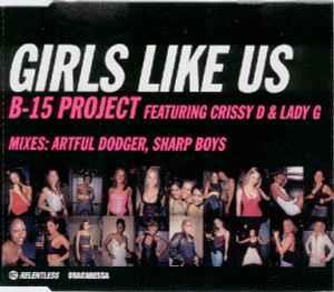 B-15 Project Featuring Crissy D & Lady G: Girls Like Us - CD Audio