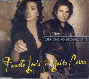 Ora Che Ho Bisogno Di Te - CD Audio di Fausto Leali,Luisa Corna