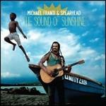The Sound of Sunshine - CD Audio di Michael Franti & Spearhead