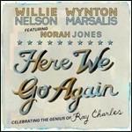 Here We Go Again. Celebrating the Genius of Ray Charles (feat. Norah Jones) - CD Audio di Wynton Marsalis,Willie Nelson