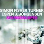 Soundescapes - CD Audio di Simon Fisher Turner,Espen J. Jorgensen