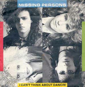 I Can't Think About Dancin' - Vinile 7'' di Missing Persons