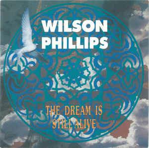 The Dream Is Still Alive - Vinile 7'' di Wilson Phillips