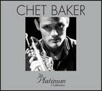The Platinum Collection: Chet Baker