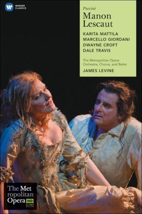 Giacomo Puccini. Manon Lescaut (DVD) - DVD di Giacomo Puccini,James Levine,Karita Mattila,Marcello Giordani