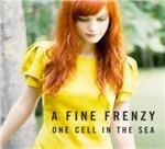 One Cell in the Sea - CD Audio di A Fine Frenzy