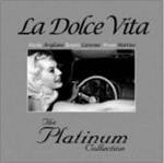 The Platinum Collection: La Dolce Vita