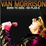 Born to Sing. No Plan B