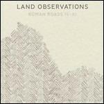 Roman Roads IV-XI - Vinile LP di Land Observations