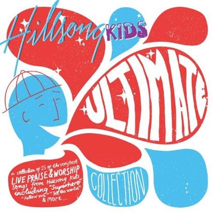 Hillsong Kids. Ultimate Collection - CD Audio
