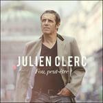 Fou PeuT-Etre - CD Audio di Julien Clerc