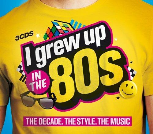 I Grew Up in the 80s - CD Audio