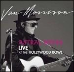 Astral Weeks. Live at the Hollywood Bowl