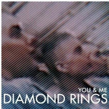 You & Me - Vinile 7'' di Diamond Rings