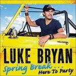 Spring Break - CD Audio di Luke Bryan