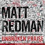 Unbroken Praise - CD Audio di Matt Redman