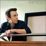 Fifteen - Vinile LP di Colin James