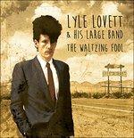 Waltzing Fool - CD Audio di Lyle Lovett