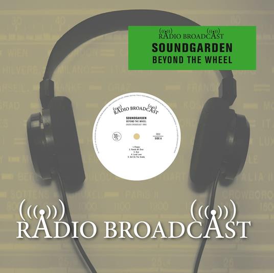 Beyond the Wheel. Radio Broadcast 1990 - Vinile LP di Soundgarden