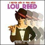 I Never Said it Was Nice (Remastered Edition) - Vinile LP di Lou Reed