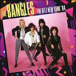 Ritz New York '84 - CD Audio di Bangles