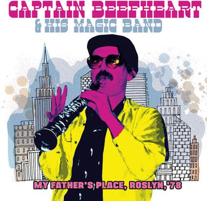 My Father's Place, Roslyn, '78 - CD Audio di Captain Beefheart & the Magic Band