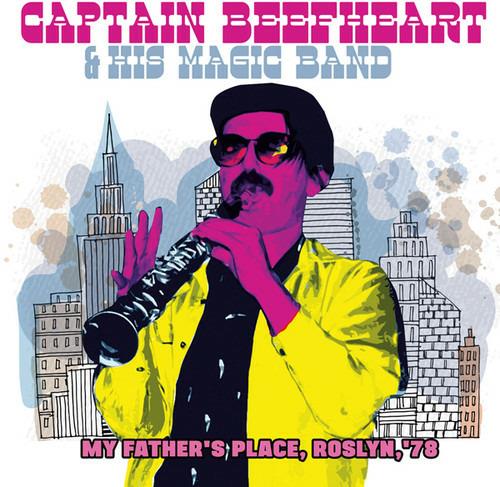 My Father's Place, Roslyn, '78 - CD Audio di Captain Beefheart & the Magic Band