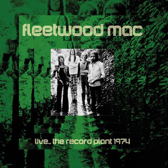 Live the Record Plant 1974 - CD Audio di Fleetwood Mac