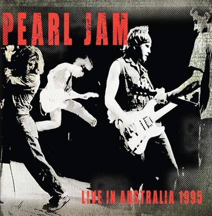 Live In Australia 1995 - CD Audio di Pearl Jam
