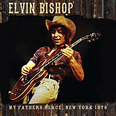 My Fathers Place New York 1979 - CD Audio di Elvin Bishop