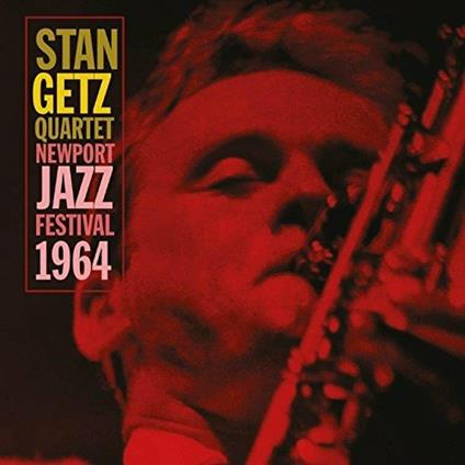 Newport Jazz Festival 1964 - CD Audio di Stan Getz