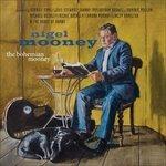 The Bohemian Mooney - CD Audio di Nigel Mooney