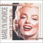 I Wanna Be Loved By You - CD Audio di Marilyn Monroe