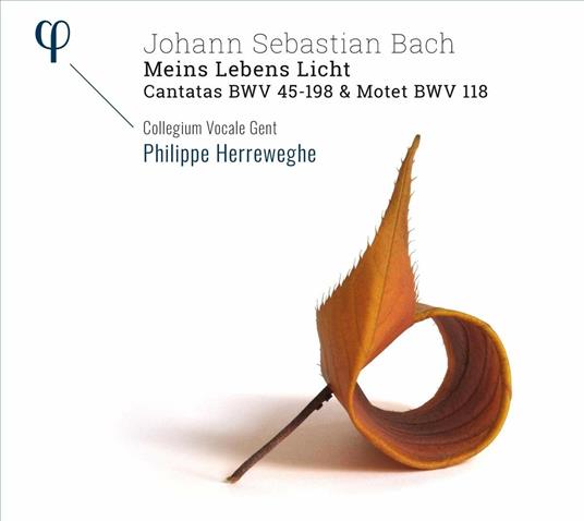 Meins Lebens Licht. Cantate BWV 45-198 - Mottetto BWV118 - CD Audio di Johann Sebastian Bach,Philippe Herreweghe,Collegium Vocale Gent