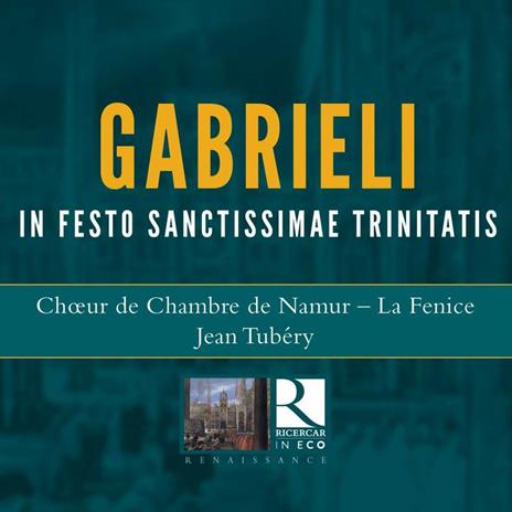 In Festo Sanctissimae Trinitatis - CD Audio di Giovanni Gabrieli,La Fenice,Choeur de Chambre de Namur,Jean Tubéry