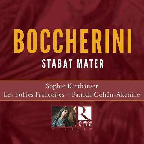Stabat Mater - CD Audio di Luigi Boccherini,Sophie Karthäuser,Folies Françoises