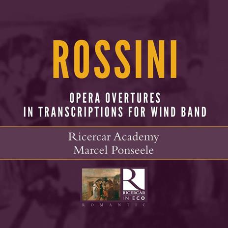 Ouvertures opersistiche. Trascizioni per strumenti a fiato - CD Audio di Gioachino Rossini,Ricercar Academy,Marcel Ponseele