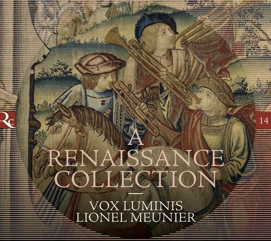 A Renaissance Collection - CD Audio di Vox Luminis,Lionel Meunier