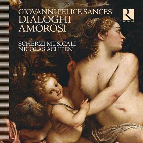 Dialoghi amorosi - CD Audio di Scherzi Musicali,Nicolas Achten,Giovanni Felice Sances