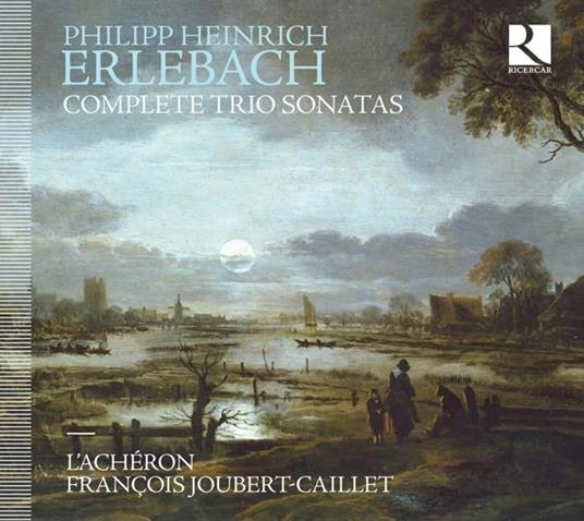 Sonate per trio complete - CD Audio di Philipp Heinrich Erlebach,François Joubert-Caillet,L' Achéron