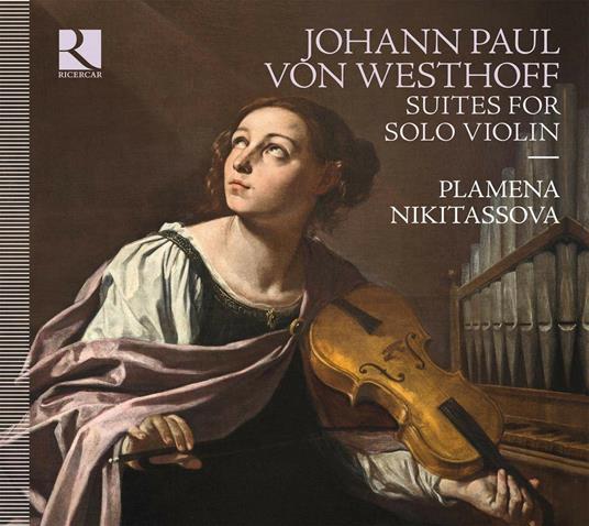 Suites per violino solo - CD Audio di Johann Paul von Westhoff,Plamena Nikitassova