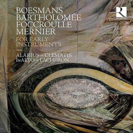For Early Instruments. Musiche di Boesmans, Bartholomée, Foccroulle & Mernier - CD Audio di Clematis