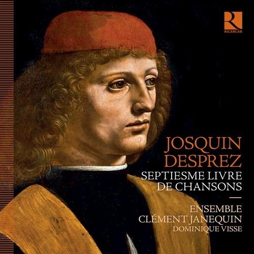 Septiesme livre de chansons - CD Audio di Josquin Desprez,Dominique Visse,Ensemble Clément Jannequin