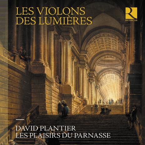 Les Violons des Lumières - CD Audio di Les Plaisirs du Parnasse,Antoine Dauvergne